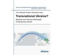 Timm Beichelt S Transnational Ukraine? - Networks and Ties that Infl (Tascabile)