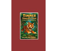 Timmer the Tenacious Tiger: The Quest Through Tanglewood Trees