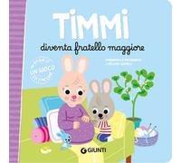 Timmi diventa fratello maggiore. Ediz. a colori