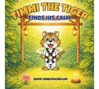 Timmi The Tiger Finds His Calm: One Breath At A Time