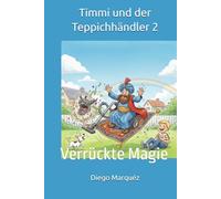 Timmi und der Teppichhändler 2: Verrückte Magie