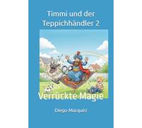 Timmi und der Teppichhändler 2: Verrückte Magie