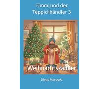 Timmi und der Teppichhändler 3: Weihnachtszauber