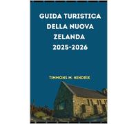 Timmons M. Hend Guida turistica della Nuova Zelanda 2025-2026 (“Foot (Tascabile)