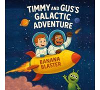 Timmy and Gus's Galactic Adventure: Join Timmy and Gus on an unforgettable journey through space