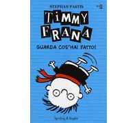 Timmy Frana. Guarda cos'hai fatto!. Vol. 2