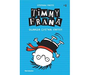 Timmy Frana. Guarda cos'hai fatto! (Vol. 2)