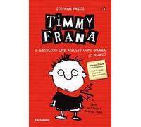 Timmy Frana. Il detective che risolve ogni grana (o quasi) (Vol. 1)