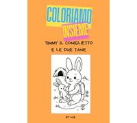 Timmy il Coniglietto e le Due Tane