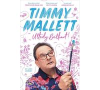 Timmy Mallett Utterly Brilliant: My Life's Journey (Copertina rigida)