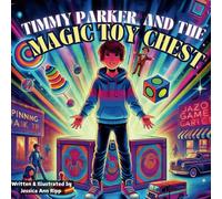 Timmy Parker and the Magic Toy Chest