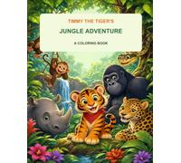 Timmy the Tiger's Jungle Adventure: A Color, Learn, and Play Book