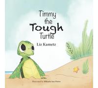 Timmy The Tough Turtle: A Children's Book for Emotional Resilience