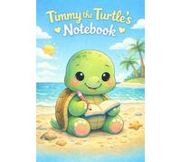Timmy the Turtle’s Kids Journal: 100 Page Lined Notebook for Kids - Ellie & Friends Collection