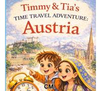 Timmy & Tia's Time Travel Adventure: Austria.