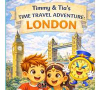 Timmy & Tia's Time Travel Adventure : London.