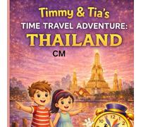 Timmy & Tia's Time Travel Adventure : Thailand.