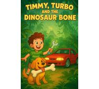 Timmy, Turbo and the Dinosaur Bone