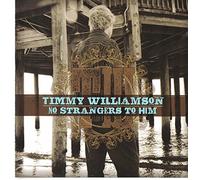 Timmy Williamson - No Strangers To Him