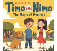 Timo and Nimo: The Magic of Respect - A Children's Story Book About Virtue and Manners: Short Moral Stories for Preschool Kids, 5 Minute Bedtime Stories for Kids