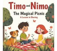 Timo and Nimo: The Magical Picnic - A Children's Lesson in Sharing: Short Moral Stories for Preschool Kids, 5 Min Bedtime Stories for Kids