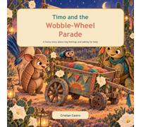 Timo and the Wobble-Wheel Parade: A funny story about big feelings and asking for help