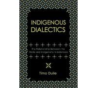 Timo Duile Indigenous Dialectics (Tascabile) Cornell Modern Indonesia Project