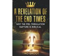 Timo Groot A Revelation of the End Times (Tascabile)
