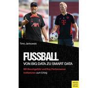 Timo Jankowski Fußball - Von Big Data zu Smart Data: Mit Bauchgefühl (Tascabile)