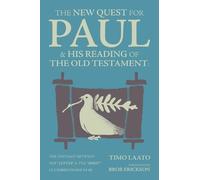 Timo Laato Bror E The New Quest for Paul & His Reading of the Old Te (Tascabile)