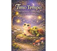 Timo Tempo: Wie eine kleine Schnecke lernt, mit Wut ruhig umzugehen