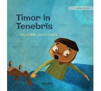 Timor in Tenebr¿s: Latin Edition of "Dread in the Dark": 4