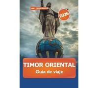 Timor Oriental Guía de viaje 2026: Explore la joya escondida del sudeste asiático, las impresionantes playas, los consejos esenciales, la historia y la cultura de la isla