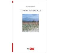 Timori e speranze - Roggia Dante