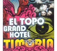 Timoria - El Topo Grand Hotel