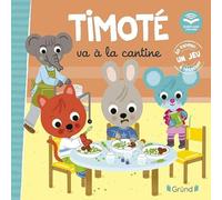 Timoté va à la cantine: En cadeau : un jeu à détacher