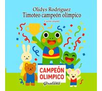 Timoteo campeón olímpico - Cuento infantil: La increíble aventura de un sapo que soñó con ser campeón.