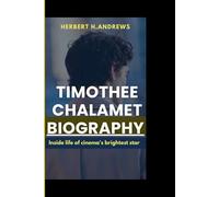 TIMOTHEE CHALAMET BIOGRAPHY: Inside the life of cinema's brightest star