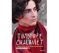 Timothée Chalamet. L'enfant prodige del cinema internazionale. 100% unofficial