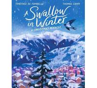 Timothée de Fombelle A Swallow in Winter: A Christmas Miracle (Copertina rigida)