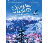 Timothée de Fombelle A Swallow in Winter: A Christmas Miracle (Tascabile)