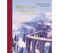 Timothée de Fombelle Thomas Campi Tobi Hinter dem Schnee: Ein (Copertina rigida)