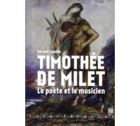 Timothée de Milet: Le poète et le musicien