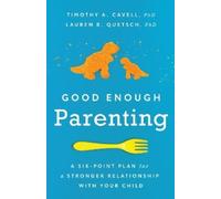 Timothy A. Cavell Lauren B. Quetsch Good Enough Parenting (Tascabile)