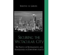 Timothy A. Gibson Securing the Spectacular City (Copertina rigida)