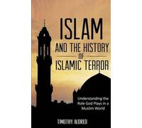Timothy Aldred Islam (Tascabile) Islam: Islamic History, Muslim