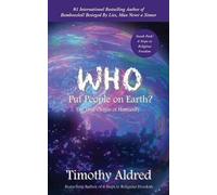 Timothy Aldred Who Put People on Earth? (Tascabile)
