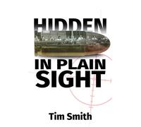 Timothy Allan Smith Hidden In Plain Sight (Tascabile)
