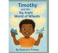 Timothy and the Big, Bright World of Wheels