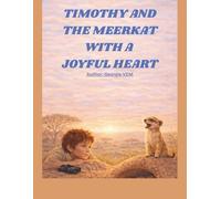TIMOTHY AND THE MEERKAT WITH A JOYFUL HEART